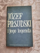 Józef Piłsudski i jego legenda