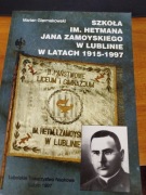 SZKOŁA IM. HETMANA JANA ZAMOYSKIEGO W LUBLINIE W LATACH 1915-1997