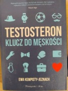 Testosteron Klucz do męskości Ewa Kempisty-Jeznach