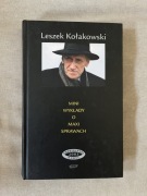 Leszek Kołakowski Mini wykłady o maxi sprawach (trzy serie w jednym tomie)