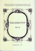 DAGEROTYP nr 16/2007, Stow. Historyków Fotografii, Ins. Hist. Sztuki PAN