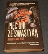 Pięć dni ze swastyką - Artur Baniewicz