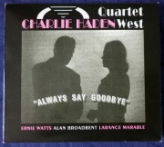 Charlie Haden Quartet West, Always Say Goodbye, 2003, CD, mint
