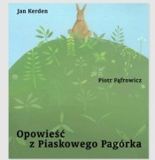 Opowieść z Piaskowego Pagórka Jan Kerden Piotr Fąfrowicz Grafika AUTOGRAF