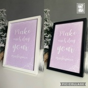 Plakat A4 "Make each day..."  + ramka