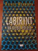 Labirynt na ciebie poluje Rainer Wekwerth
