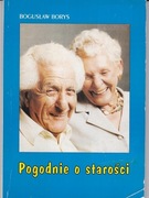 Borys Pogodnie o starości