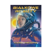 Białkowe Roboty - Karol Mierzwa