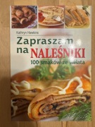 Zapraszam na Naleśniki 100 smaków świata. Kathryn Hawkins 