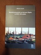 Rozwój Przemysłu Na Górnym Śląsku w XVII i XIX w W.Gorecki