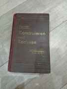 Konstruieren und rechnen  tom 1 i 2 , Berlin 1943