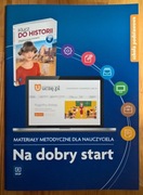 Klucz do historii Materiały metodyczne dla nauczyciela Na dobry start WSiP