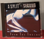 A SPLIT SECOND - ... FROM THE INSIDE (CD 1-press)