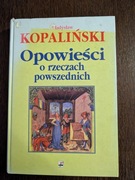 Opowieści o rzeczach powszednich - Kopaliński