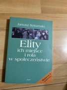 Janusz Sztumski Elity ich miejsce i rola w społeczeństwie wydanie v 