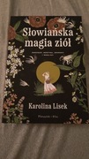 Słowiańska magia ziół. Obrzędy, bóstwa, demony i rośliny Karolina Lisek