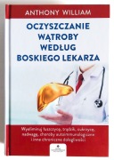 Anthony William - Oczyszczanie wątroby według boskiego lekarza NOWA
