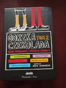 Gorzka czekolada  nowe opowiadania o ważnych sprawach  tom 2