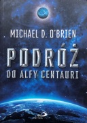 Michael D. O'Brien - PODRÓŻ DO ALFY CENTAURI
