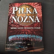 Piłka Nożna historia, legendy, mistrzostwa,puchary