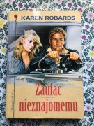 Karen Robards - Zaufać nieznajomemu