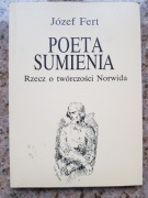 Józef Fert - Poeta sumienia. Rzecz o twórczości Norwida