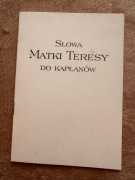Słowa Matki Teresy do kapłanów – w duchowość, powołanie, modlitwa