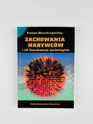 Zachowania nabywców i ich konsekwencje marketingowe. K. Mazurek-Łopacińska