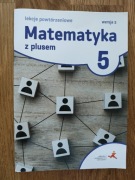 Matematyka z plusem lekcje powtórzeniowe i zbiór zadań  klasa 5  