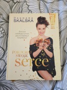 Książka: Dagmara Skalska, Pokochaj swoje serce