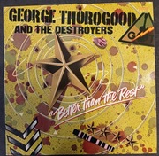 George Thorogood And The Destroyers  – Better Than The Rest UK 1979