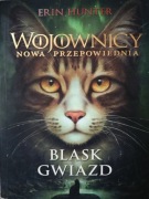 Wojownicy Nowa Przepowiednia Blask Gwiazd Erin Hunter