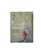 PRAWIE NIC JÓZEF CZAPSKI BIOGRAFIA MALARZA