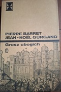 Grosz ubogich Jean-Noel Gurgand, Pierre Barret