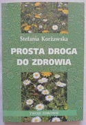 Prosta droga do zdrowia Stefania Korżawska