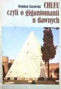 384 Bogdan Żurawski Chufu czyli o gigantomanii u dawnych