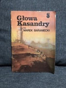 Głowa Kasandry - Marek Barniecki - I wydanie