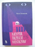 Krypta trzech mistrzów Przewoźniak Marcin