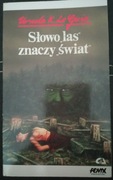 Słowo las znaczy "świat" Urszula K. Le Guin