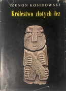 Królestwo złotych łez Zenon Kosidowski