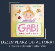 Gabi. Pierwszy dzień w żłobku - z imienną dedykacją i autografem