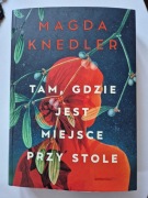 Tam, gdzie jest miejsce przy stole - M. Knedler