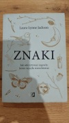Znaki. Jak odczytywać sygnały, które wysyła wszechświat Laura Lynne Jackson