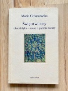 M. Gołaszewska „Święto Wiosny, ekoestetyka - nauka o pięknie natury”