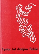 TYSIĄC LAT DZIEJÓW POLSKI