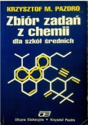 Zbiór zadań z CHEMII dla szkół średnich KRZYSZTOF M. PAZDRO