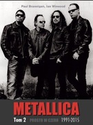 Metallica tom 2 Prosto w czerń 1991 - 2015 , Winwood  Brannigan