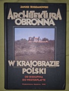 Architektura obronna w krajobrazie Polski - Janusz Bogdanowski