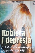 Kobieta i depresja Lois P Frankel