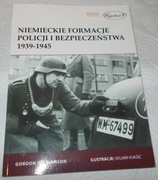 Niemieckie formacje policji i bezpieczeństwa 1939-45 G.Williamson